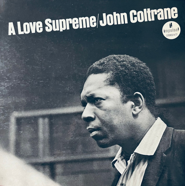 John Coltrane — A Love Supreme (1965, Impulse! Records) vinyl record cover