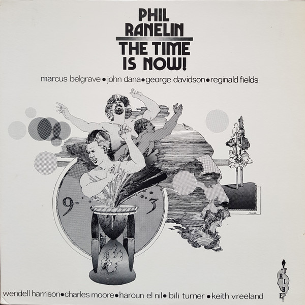 Phil Ranelin — The Time Is Now!
