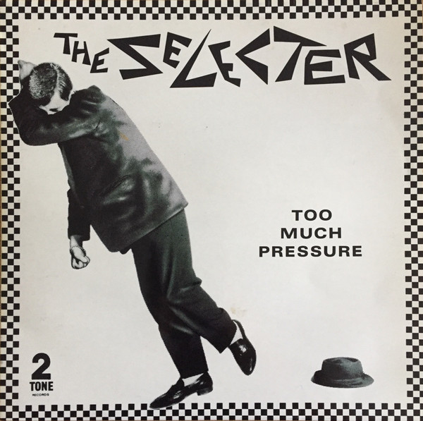 The Selecter — Too Much Pressure
