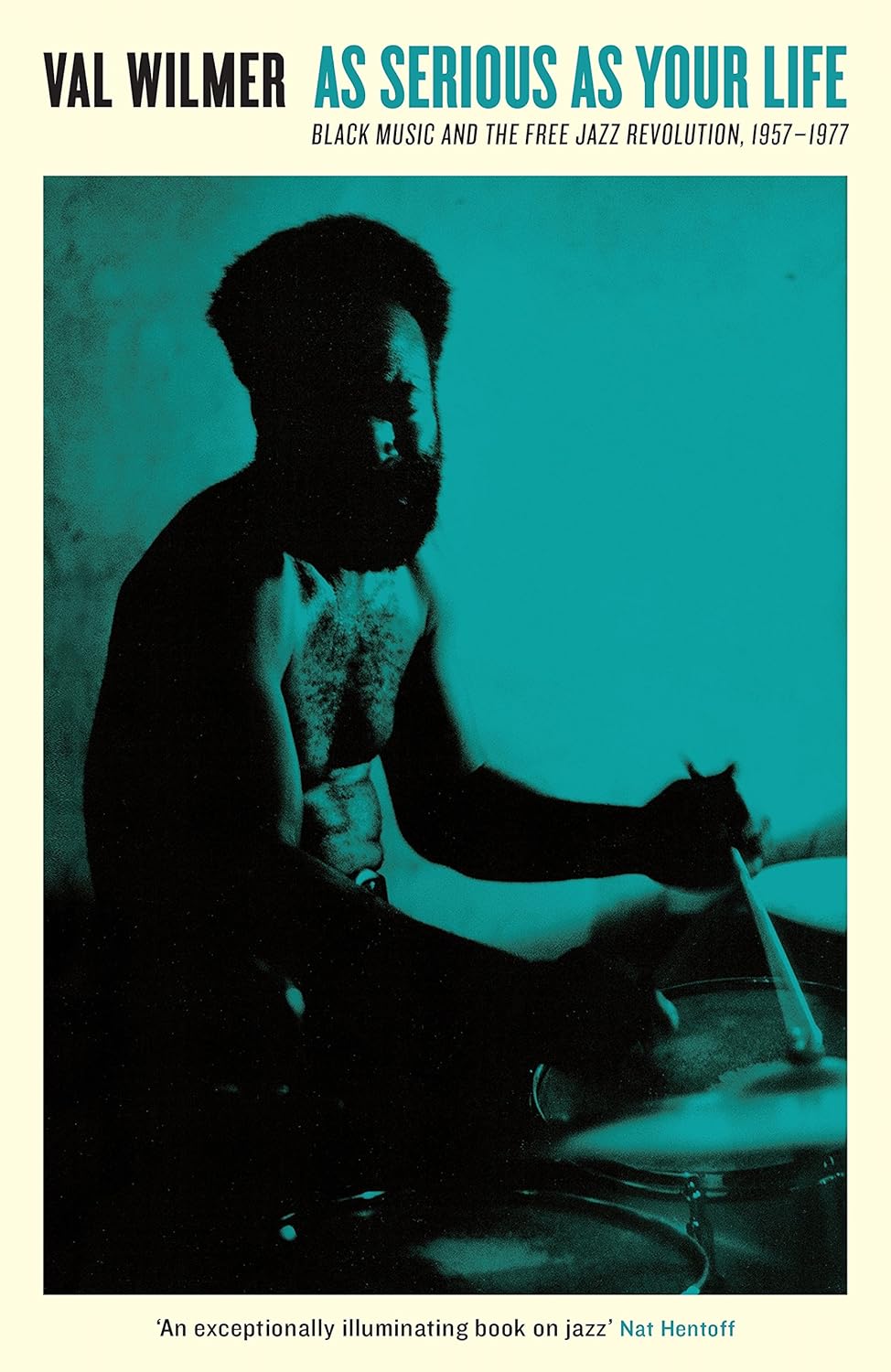 As Serious As Your Life. Black Music and the Free Jazz Revolution, 1957–1977 — Valerie Wilmer