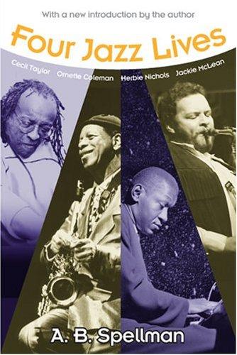 Four Lives in the Bebop Business (rist. Four Jazz Lives) — A. B. Spellman