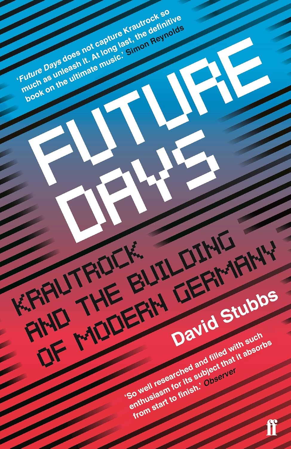 Future Days. Krautrock and the Building of Modern Germany